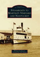 Steamboats to Martha's Vineyard and Nantucket 1467122823 Book Cover