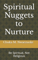 Spiritual Nuggets to Nurture B0BCDGZFZB Book Cover