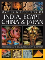 Legends & Myths Of India, Egypt, China & Japan 1846810671 Book Cover