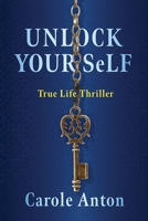 Unlock Yourself: True Life Thriller 1764158105 Book Cover