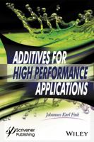 Additives for High Performance Applications: Chemistry and Applications 1119363616 Book Cover