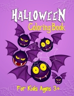 Halloween Coloring Book For Kids Ages 3+: Cute Spooky Happy Halloween Coloring Books for Kids ages 3+. Trick or Treat Halloween Coloring Book for Kids ... Horror Halloween Kids & scary Coloring Book B09DFD9BWS Book Cover