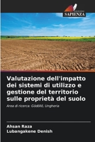 Valutazione dell'impatto dei sistemi di utilizzo e gestione del territorio sulle proprietà del suolo 6205657805 Book Cover