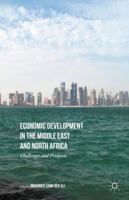 Economic Development in the Middle East and North Africa: Challenges and Prospects 1137486465 Book Cover