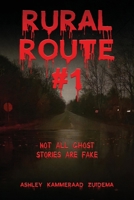 Rural Route #1: Not All Ghost Stories Are Fake 1969463341 Book Cover