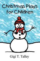 Christmas Plays for Children 1462654371 Book Cover