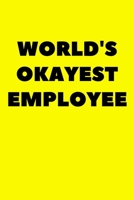 World's Okayest Employee: Lined Journal Notebook Planner Black And White Interior With White Paper Matte Paperback Cover Finish 6x9 Inches 120 Pages 1673255167 Book Cover