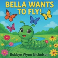 Bella Wants To Fly B0FKVLZJ57 Book Cover