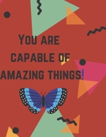 You Are Capable Of Amazing Things.: Affirmation Coloring Book For Kids & Adults - Encourage yourself or your loved ones to speak life unto themselves. B0942GPS17 Book Cover