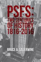 Psfs: Two Centuries of History 1816-2016 1517433819 Book Cover