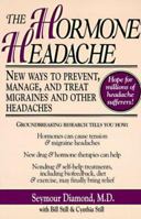 The Hormone Headache: New Ways to Prevent, Manage, and Treat Migraines and Other Headaches 0020083157 Book Cover