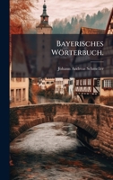 Bayerisches Wörterbuch. (German Edition) 102476687X Book Cover