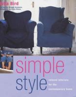 Simple Style : Relaxed Interiors for the Contempory Home 1844000303 Book Cover