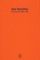 Ann Hamilton: Present-Past 1984-1997 8881183986 Book Cover