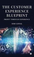 The Customer Experience Blueprint: Profit Through Experience B0FP3SF9GT Book Cover