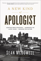 A New Kind of Apologist: *Adopting Fresh Strategies *Addressing the Latest Issues *Engaging the Culture 0736966056 Book Cover