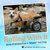 Rolling With It: Words Of Wisdom From A Wheelie Cool Corgi B09MC7ZBXG Book Cover