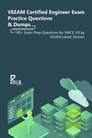 VEEAM Certified Engineer Exam Practice Questions & Dumps: 100+ Exam Prep Questions for VMCE_V9 by VEEAM Latest Version B08P8FS4BP Book Cover