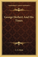 George Herbert and His Times 1163626945 Book Cover