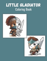 Little Gladiator: Coloring Book B0BRP12JPP Book Cover