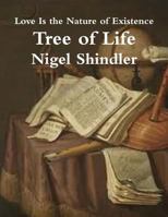 Tree of Life: Love Is the Nature of Existence 1502537737 Book Cover