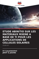 Etude Abinitio Sur Les Materiaux Mxene a Base de Ti Pour Les Applications de Cellules Solaires (French Edition) 6209425526 Book Cover