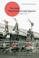 Little Third Reich on Lake Superior: A History of Canadian Internment Camp R 0888646739 Book Cover