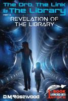 The Orb,the Link and the Library : Revelation of the Library 1732131457 Book Cover