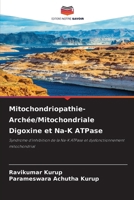 Mitochondriopathie- Archée/Mitochondriale Digoxine et Na-K ATPase (French Edition) 6207522389 Book Cover