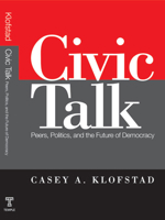 Civic Talk: Peers, Politics, and the Future of Democracy 1439902739 Book Cover