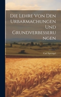 Die Lehre von den Urbarmachungen und Grundverbesserungen 102237592X Book Cover