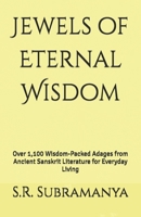 Jewels of Eternal Wisdom: Over 1,100 Wisdom-Packed Adages from Ancient Sanskrit Literature for Everyday Living B0HDZBWHN4 Book Cover