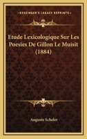 Etude Lexicologique Sur Les Poesies De Gillon Le Muisit (1884) 1143063848 Book Cover