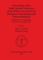 Proceedings of the Ninth Annual Conference of the British Association for Biological Anthropology and Osteoarchaeology: Department of Archaeology University of Reading 2007 1407304011 Book Cover