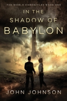In the Shadow of Babylon 1945169559 Book Cover