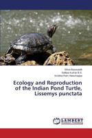 Ecology and Reproduction of the Indian Pond Turtle, Lissemys punctata 3659754137 Book Cover