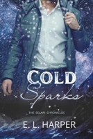 Cold Sparks: The Selari Chronicles Book 3 B0C2S1MBZS Book Cover