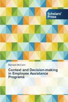 Context and Decision-Making in Employee Assistance Programs 3639705173 Book Cover