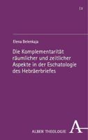 Die Komplementaritat Raumlicher Und Zeitlicher Aspekte in Der Eschatologie Des Hebraerbrie 3495994793 Book Cover