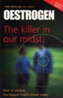 Oestrogen: The Killer in Our Midst 0954296834 Book Cover