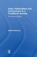 Islam, Nationalism and Communism in a Traditional Society: The Case of Sudan 1138973378 Book Cover