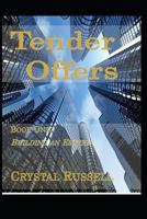 Tender Offers: Book One: Building an Empire 1549840614 Book Cover
