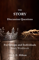 The Story Discussion Questions: For Groups and Individuals 0578399407 Book Cover