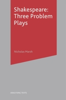 Shakespeare: Three Problem Plays (Analysing Texts) 0333973682 Book Cover