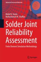 Solder Joint Reliability Assessment: Finite Element Simulation Methodology 3319000918 Book Cover