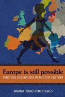 Europe Is Still Possible: Political Adventures in the 21st Century 1483665402 Book Cover