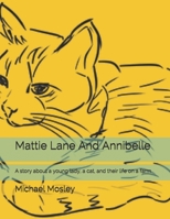 Mattie Lane And Annibelle: A story about a young lady, a cat, and their life on a farm 1702464733 Book Cover