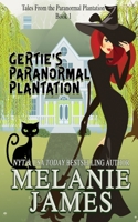 Gertie's Paranormal Plantation 1541075773 Book Cover