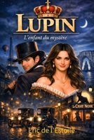 LUPIN: L'enfant du mystère (French Edition) B0H58L97WP Book Cover