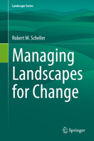 Managing Landscapes for Change (Landscape Series, 27) 3030620409 Book Cover